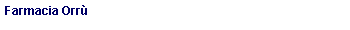 Casella di testo: Farmacia Orr